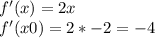 f'(x)=2x \\ 
f'(x0)=2*-2=-4