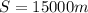 S=15000m
