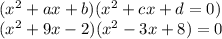 (x^2+ax+b)(x^2+cx+d=0)\\
(x^2+9x-2)(x^2-3x+8)=0