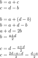 b=a+c\\
c=d-b\\
\\
b=a+(d-b)\\
b=a+d-b\\
a+d=2b\\
b=\frac{a+d}{2}\\
\\
c=d-\frac{a+d}{2}\\
c=\frac{2d-a-d}{2}=\frac{d-a}{2}
