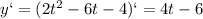 y`=(2 t^{2} -6t-4)`=4t-6
