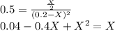 0.5 = \frac{ \frac{X}{2}}{(0.2-X)^2} \\ 0.04 - 0.4X + X^2 = X 
