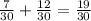 \frac{7}{30} + \frac{12}{30} = \frac{19}{30}
