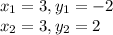 x_1=3, y_1=-2\\
x_2=3, y_2=2