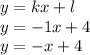 y = kx+l \\ y = -1x + 4 \\ y = -x+4
