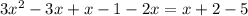 3x^{2} -3x+x-1-2x=x+2-5
