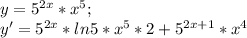 y= 5^{2x} * x^{5} ; \\ 
y'= 5^{2x} *ln5* x^{5} *2+ 5^{2x+1}* x^{4}