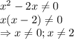 x^2- 2x \neq 0 \\\ x(x- 2) \neq 0 \\\ \Rightarrow x \neq 0;x \neq 2