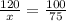 \frac{120}{x} = \frac{100}{75} 
