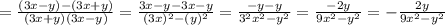 = \frac{(3x-y)-(3x+y)}{(3x+y)(3x-y)}
= \frac{3x-y-3x-y}{(3x)^2-(y)^2}
= \frac{-y-y}{3^2x^2-y^2}
= \frac{-2y}{9x^2-y^2}
= -\frac{2y}{9x^2-y^2}