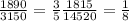 \frac{1890}{3150} = \frac{3}{5}
 \frac{1815}{14520} = \frac{1}{8}
