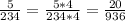 \frac{5}{234} = \frac{5*4}{234*4} = \frac{20}{936} 
