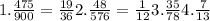 1. \frac{475}{900}= \frac{19}{36} 
2. \frac{48}{576}= \frac{1}{12} 
3. \frac{35}{78} 
4. \frac{7}{13}