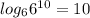 log_6 6^{10}=10
