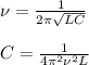 \nu = \frac{1}{2\pi \sqrt{LC}}\\\\
C =\frac{1}{4\pi^2\nu^2L}