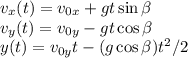 v_x(t) = v_{0x}+gt\sin\beta\\
v_y(t) = v_{0y}-gt\cos\beta\\
y(t) = v_{0y}t-(g\cos\beta)t^2/2