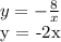 y= -\frac{8}{x} 

y = -2x
