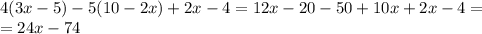 4(3x-5)-5(10-2x)+2x-4=12x-20-50+10x+2x-4= \\ =24x-74
