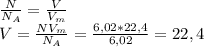 \frac{N}{N_A}=\frac{V}{V_m}\\
V=\frac{NV_m}{N_A}=\frac{6,02*22,4}{6,02}=22,4