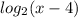 log _{2} (x-4)
