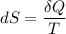 \displaystyle
dS = \frac{\delta Q}{T}
