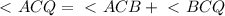 \ \textless \ ACQ=\ \textless \ ACB+\ \textless \ BCQ