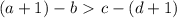 (a+1)-b\
\textgreater \ c-(d+1)