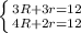 \left \{ {{3R + 3r = 12} \atop {4R + 2r =
12}} \right.