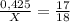 \frac{0,425}{X} = \frac{17}{18} 
