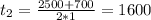 t_2=\frac{2500+700}{2*1}=1600