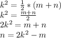 k^{2}= \frac{1}{2}*(m+n) \\ k^{2} = \frac{m+n}{2} 
 \\ 2k^{2} =m+n \\ n=2 k^{2}-m