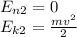 E_{n2}=0
\\E_{k2}= \frac{mv^2}{2}