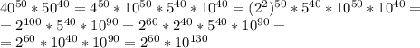 40^{50}*50^{40}=4^{50}*10^{50}*5^{40}*10^{40}= (2^2)^{50}*5^{40}*10^{50}*10^{40}= \\ =2^{100}*5^{40}*10^{90} =2^{60}*2^{40}*5^{40}*10^{90} = \\ =2^{60}*10^{40}*10^{90}=2^{60}*10^{130}
