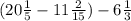 ( 20 \frac{1}{5} - 11 \frac{2}{15}) - 6 \frac{1}{3} 