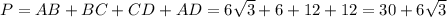 P=AB+BC+CD+AD=6\sqrt{3}+6+12+12=30+6\sqrt{3}
