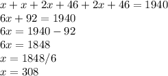 x+x+2x+46+2x+46=1940 \\ 6x+92=1940 \\ 6x=1940-92 \\ 6x=1848 \\ x=1848/6 \\ x=308 \\
