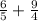 \frac{6}{5}+ \frac{9}{4} 
