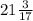 21 \frac{3}{17}