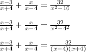 \frac{x - 3}{x + 4 } + \frac{x}{x- 4} = \frac{32}{x^2 - 16} \\ \\ \frac{x - 3}{x + 4 } + \frac{x}{x- 4} = \frac{32}{x^2 - 4^2} \\ \\ \frac{x - 3}{x + 4 } + \frac{x}{x- 4} = \frac{32}{(x-4)(x+4)}
