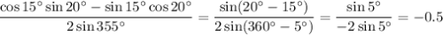 \displaystyle \frac{\cos15а\sin20а-\sin15а\cos20а}{2\sin355а}=\frac{\sin(20а-15а)}{2\sin(360а-5а)}=\frac{\sin5а}{-2\sin5а}=-0.5