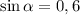 \sin \alpha =0,6
