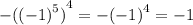 - {( {( - 1)}^{5} )}^{4} = - {( - 1)}^{4} = - 1