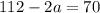 112-2a=70