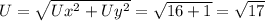 U=\sqrt{Ux_{} ^{2} +Uy_{} ^{2} } =\sqrt{16+1} =\sqrt{17}