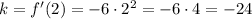 k=f'(2)=-6\cdot 2^2=-6\cdot 4=-24