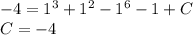 -4 = 1^3+1^2-1^6-1+C\\C=-4