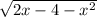 \sqrt{2x-4-x^{2} }