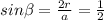 sin\beta = \frac{2r}{a} = \frac{1}{2}