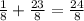 \frac{1}{8} + \frac{23}{8 } = \frac{24}{8}