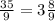 \frac{35}{9} = 3\frac{8}{9}